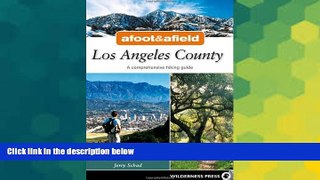 Big Deals  Afoot and Afield: Los Angeles County: A Comprehensive Hiking Guide  Best Seller Books