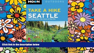 Big Deals  Moon Take a Hike Seattle: 75 Hikes within Two Hours of the City (Moon Outdoors)  Best