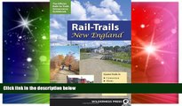 Big Deals  Rail-Trails New England: Connecticut, Maine, Massachusetts, New Hampshire, Rhode Island