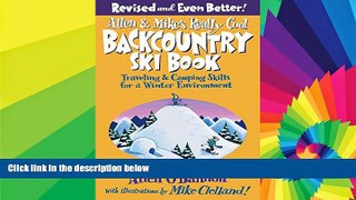 Big Deals  Allen   Mike s Really Cool Backcountry Ski Book, Revised and Even Better!: Traveling