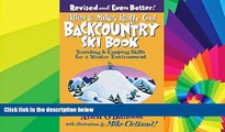 Big Deals  Allen   Mike s Really Cool Backcountry Ski Book, Revised and Even Better!: Traveling