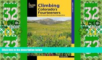 Big Deals  Climbing Colorado s Fourteeners: From the Easiest Hikes to the Most Challenging Climbs