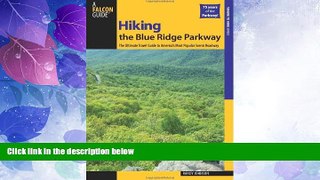 Big Deals  Hiking the Blue Ridge Parkway: The Ultimate Travel Guide To America s Most Popular