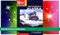 Big Deals  55 Ways to the Wilderness in Southcentral Alaska  Free Full Read Best Seller