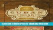 [PDF] The Cuban Cigar Handbook: The Discerning Aficionado s Guide to the Best Cuban Cigars in the