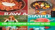 [PDF] Raw and Simple: Eat Well and Live Radiantly with 100 Truly Quick and Easy Recipes for the