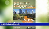 Must Have PDF  60 Hikes Within 60 Miles: Houston: Includes Huntsville, Galveston, and Beaumont