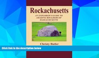 Big Deals  Rockachusetts: An Explorer s Guide To Amazing Boulders of Massachusetts  Free Full Read