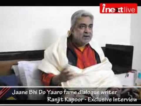 Jaane Bhi Do Yaaro fame dialogue writer Ranjit Kapoor - Exclusive Interview