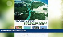 Big Deals  Florida Keys Paddling Atlas (Paddling Series)  Free Full Read Most Wanted