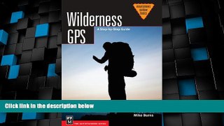 Big Deals  Wilderness Gps (Mountaineering Basics) (Mountaineering Outdoor Basics)  Free Full Read