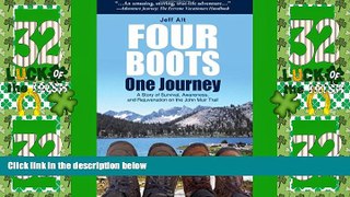 Big Deals  Four Boots-One Journey: A Story of Survival, Awareness   Rejuvenation on the John Muir