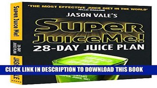 [PDF] Super Juice Me!: 28-Day Juice Plan Full Online