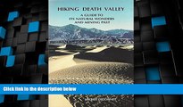 Big Deals  Hiking Death Valley: A Guide to its Natural Wonders and Mining Past  Free Full Read