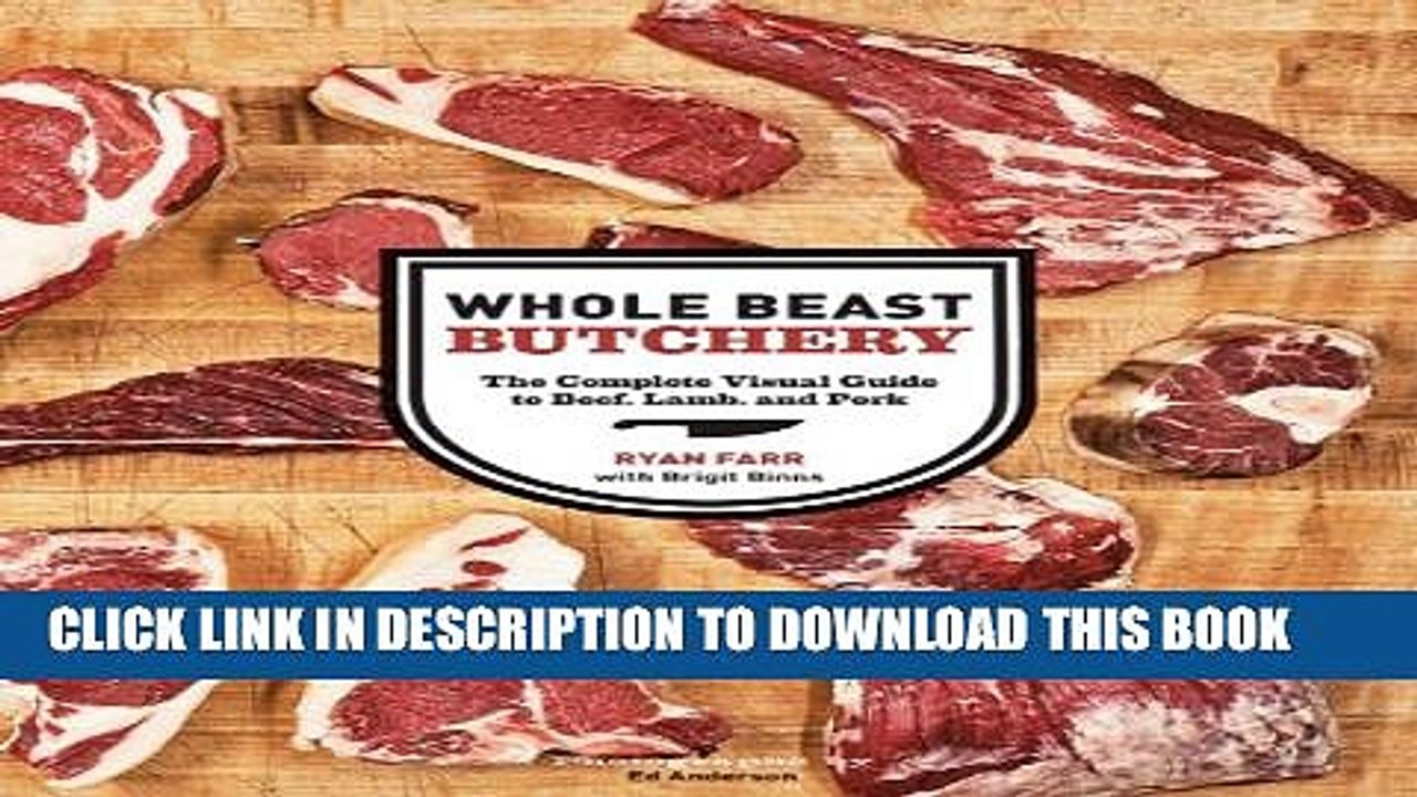 [PDF] Whole Beast Butchery: The Complete Visual Guide to Beef, Lamb, and Pork Popular Online