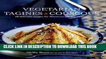 [PDF] Vegetarian Tagines   Cous Cous: 60 delicious recipes for Moroccan one-pot cooking Popular