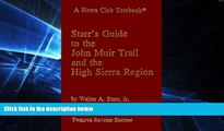 Big Deals  Starr s Guide to the John Muir Trail and the High Sierra Region  Free Full Read Most