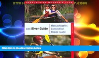 Big Deals  AMC River Guide Massachusetts/Connecticut/Rhode Island: A Comprehensive Guide To