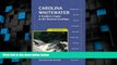 Big Deals  Carolina Whitewater: A Paddler s Guide to the Western Carolinas (Canoe and Kayak
