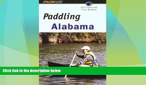 Big Deals  Paddling Alabama (Regional Paddling Series)  Free Full Read Most Wanted