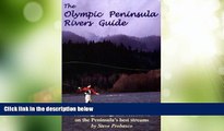 Big Deals  Olympic Peninsula Rivers Guide: Fishing, Floating, and Recreations on the Peninsula s