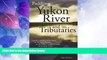 Big Deals  Paddling the Yukon River and it s Tributaries  Best Seller Books Most Wanted