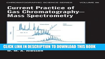 Скачать видео: [PDF] Current Practice of Gas Chromatography-Mass Spectrometry (Chromatographic Science Series)