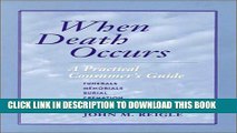 [PDF] When Death Occurs: A Practical Consumer s Guide to Burial, Cremation, Body Donation,