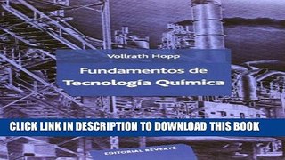 [PDF] Fundamentos De TecnologÃ­a QuÃ­mica (Spanish Edition) Full Collection