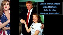 Donald Trump Attacks Alicia Machado, Calls Ex-Miss Universe ‘Disgusting’