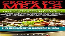 [PDF] Crock Pot Meals:Peoples Choice Top 50 Delicious Crock Pot Recipes: A simple a way to make