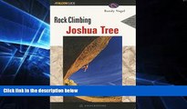 Big Deals  Rock Climbing Joshua Tree, 2nd (Regional Rock Climbing Series)  Free Full Read Best