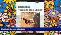 Big Deals  Yosemite Climbs: Free Climbs  Free Full Read Most Wanted