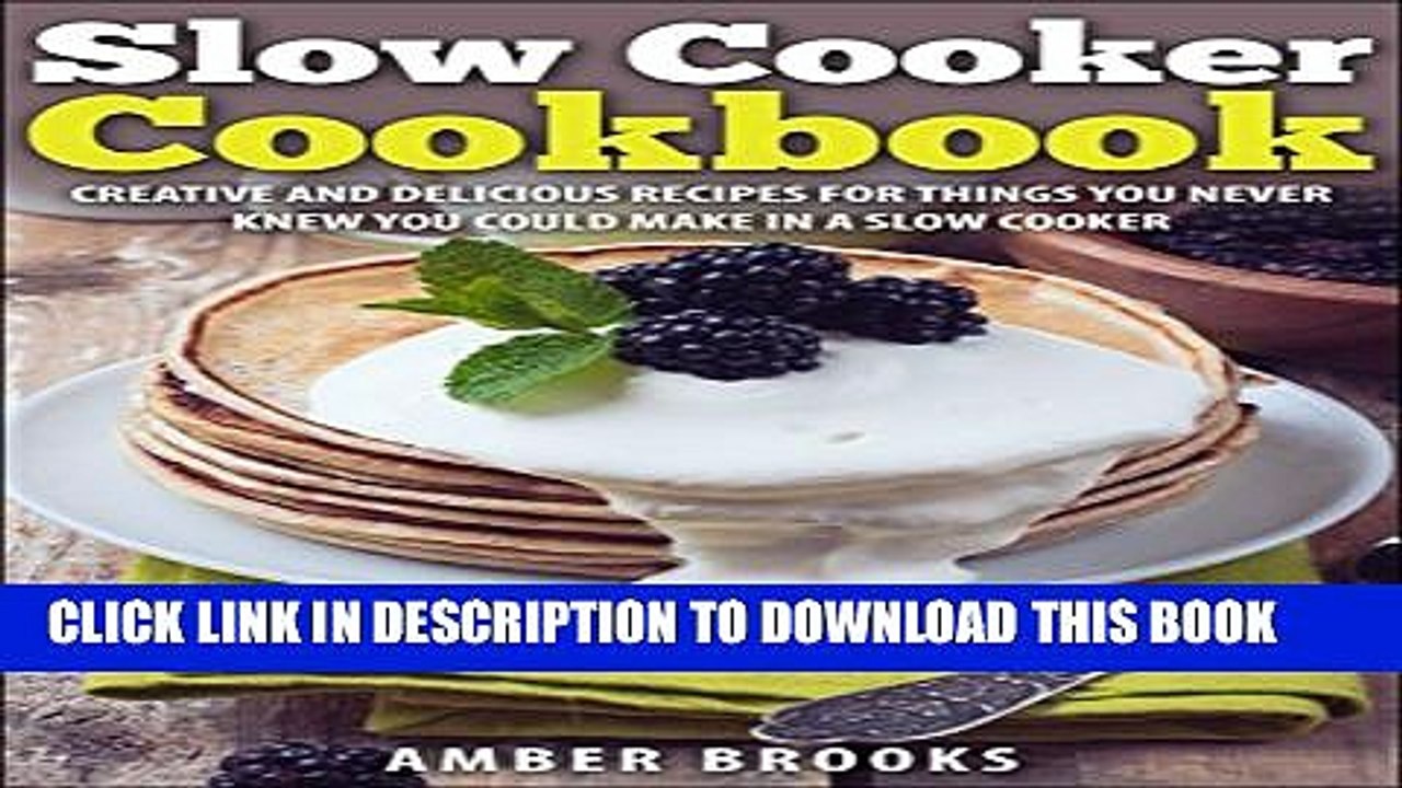 [PDF] Slow Cooker Cookbook: Creative and delicious recipes for things you never knew you could
