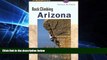 Big Deals  Rock Climbing Arizona (Classic Rock Climbs Series)  Best Seller Books Most Wanted