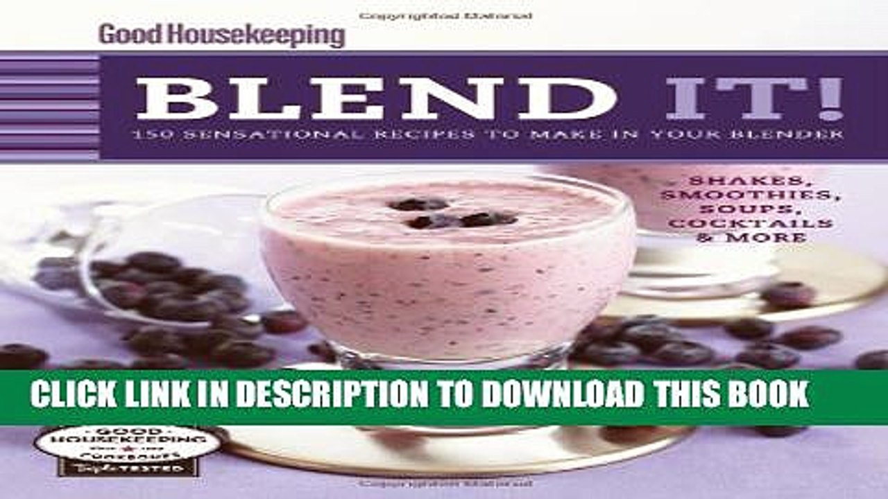 [PDF] Good Housekeeping Blend It!: 150 Sensational Recipes to Make in Your Blender Popular Online