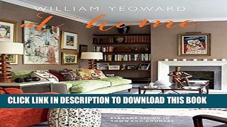 [PDF] William Yeoward At Home: Elegant living in town and country Full Colection