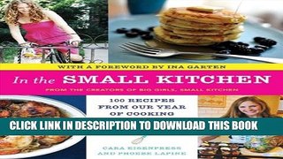 [PDF] In the Small Kitchen: 100 Recipes from Our Year of Cooking in the Real World Popular Colection