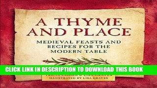 [PDF] A Thyme and Place: Medieval Feasts and Recipes for the Modern Table Popular Online
