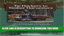 [PDF] Tie Hackers to Timber Harvesters: The History of Logging in BC s Interior Full Online