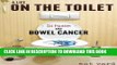 Collection Book A Life on the Toilet: Memoirs of a Bowel Cancer Survivor (true cancer stories