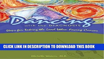 [PDF] Dancing with the Diagnosis: Steps for Taking the Lead When Facing Cancer Popular Colection