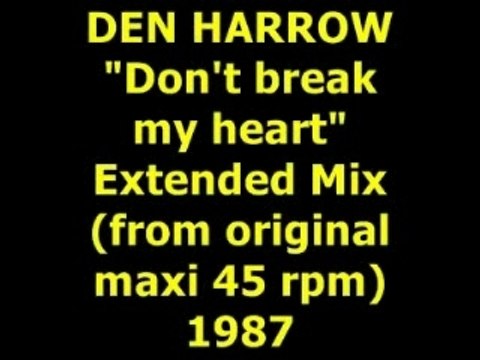 DEN HARROW Don't break my heart Maxi 45 rpm
