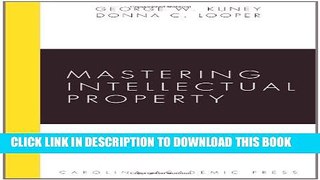 [PDF] Mastering Intellectual Property (Carolina Academic Press Mastering Series) Full Online