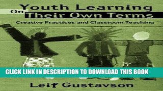 [PDF] Youth Learning On Their Own Terms: Creative Practices and Classroom Teaching (Critical Youth