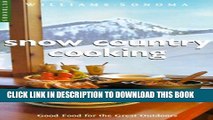 [PDF] Snow Country Cooking: Good Food for the Great Outdoors (Williams-Sonoma Outdoors) Full Online