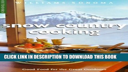 [PDF] Snow Country Cooking: Good Food for the Great Outdoors (Williams-Sonoma Outdoors) Full Online