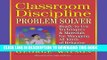 [PDF] Classroom Discipline Problem Solver: Ready-to-Use Techniques   Materials for Managing All