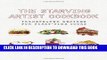 [PDF] The Starving Artist Cookbook: Illustrated Recipes for First-Time Cooks Popular Collection