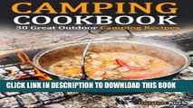 [PDF] Camping Cookbook: 30 Great Outdoor Camping Recipes (Campfire Cooking) Full Online